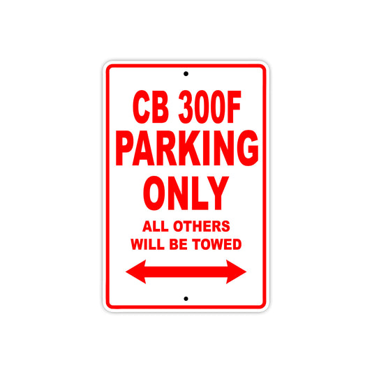 CB 300F Motorbike Parking Only All Others Will Be Towed Aluminum Metal Sign