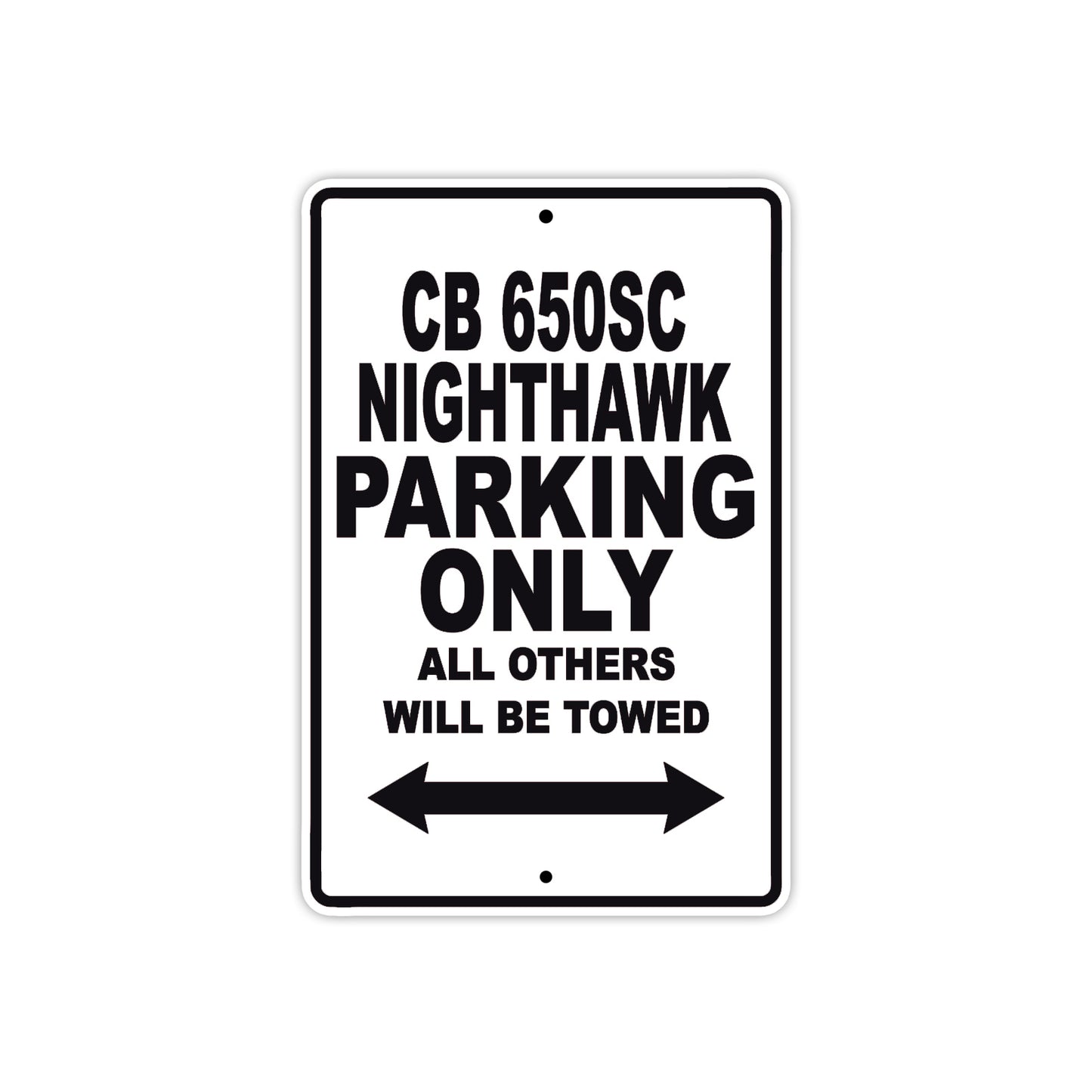 CB 650SC Nighthawk Motorbike Parking Only All Others Will Be Towed Aluminum Metal Sign