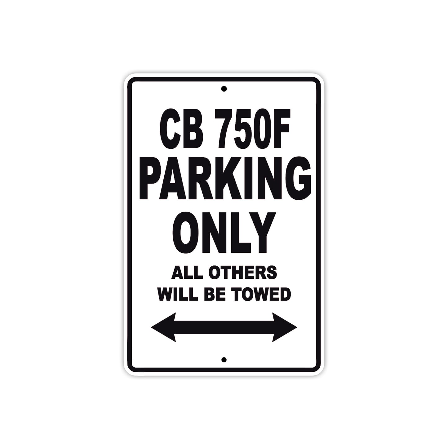 CB 750F Motorbike Parking Only All Others Will Be Towed Aluminum Metal Sign