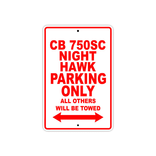 CB 750SC Nighthawk Motorbike Parking Only All Others Will Be Towed Aluminum Metal Sign