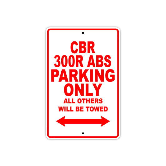 CBR 300R ABS Motorbike Parking Only All Others Will Be Towed Aluminum Metal Sign