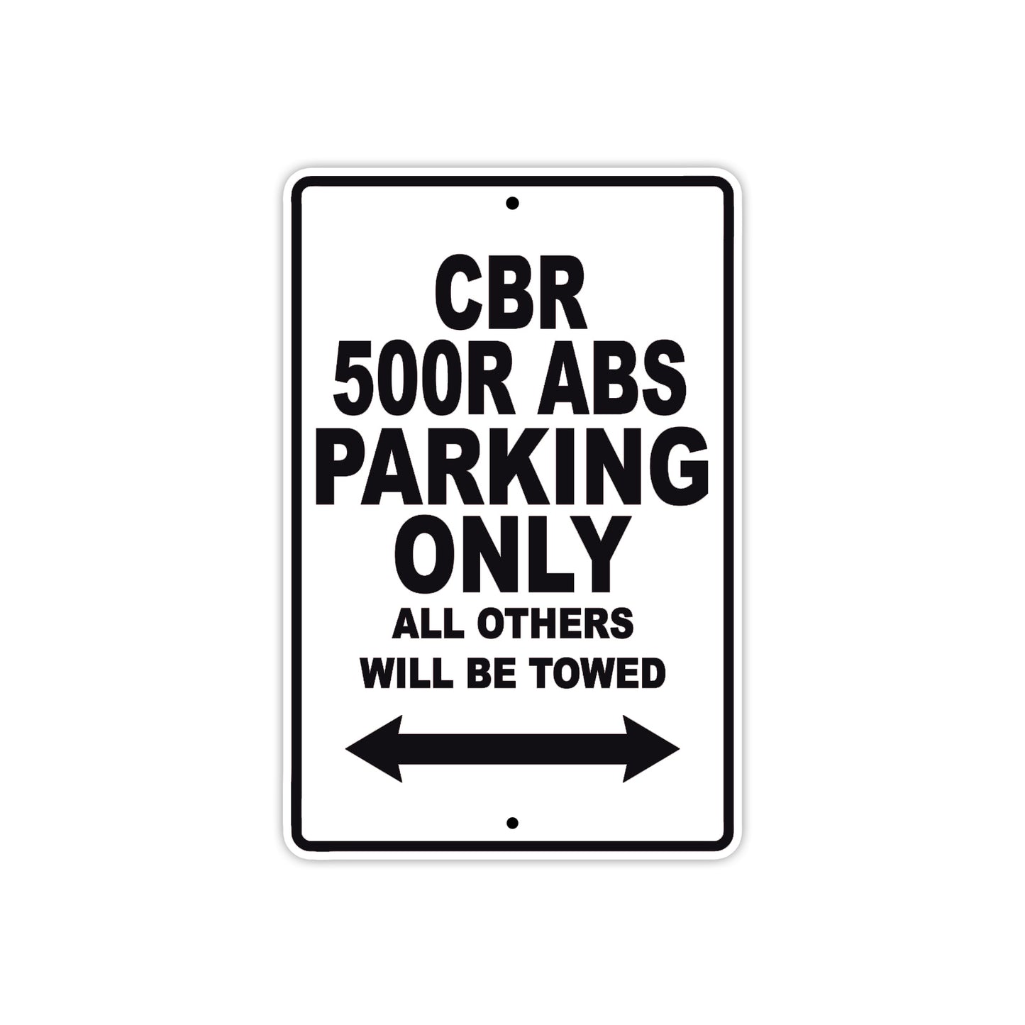 CBR 500R ABS Motorbike Parking Only All Others Will Be Towed Aluminum Metal Sign
