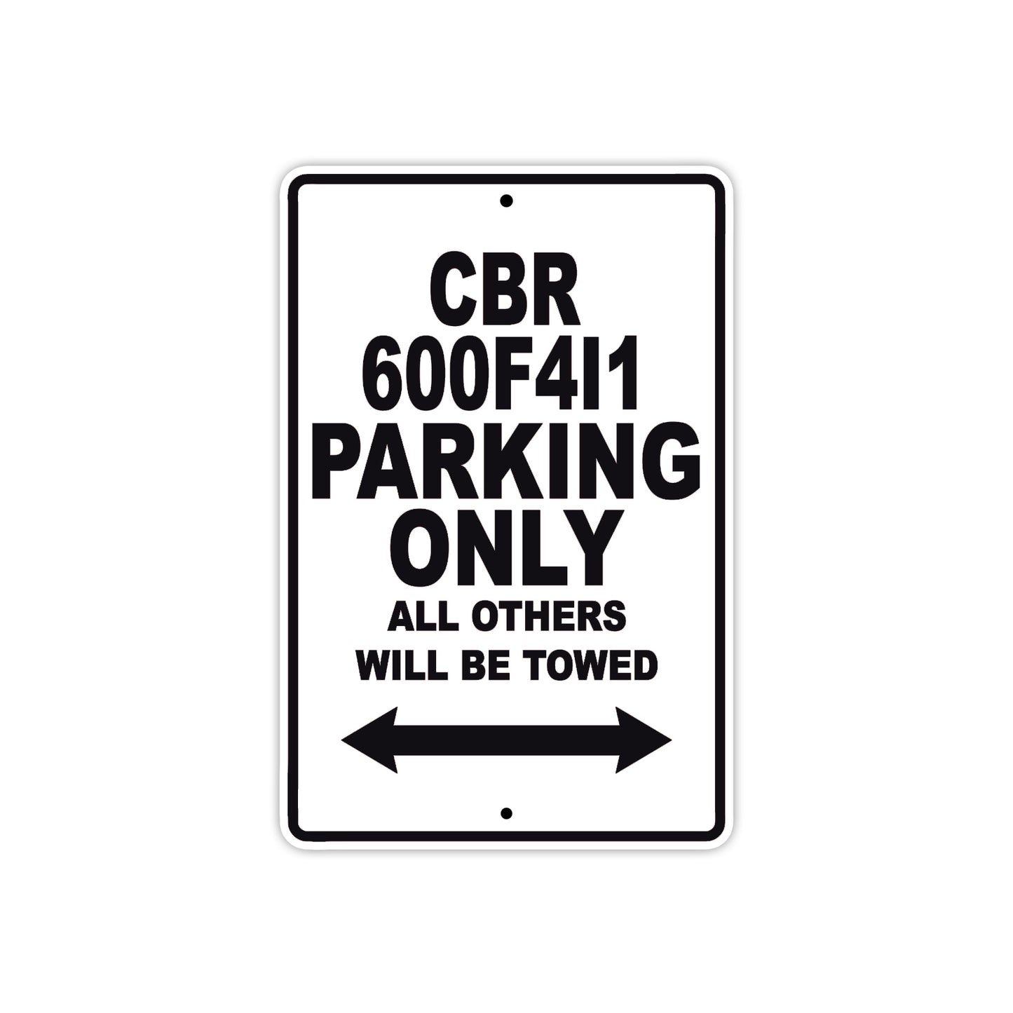 CBR 600F4I1 Motorbike Parking Only All Others Will Be Towed Aluminum Metal Sign