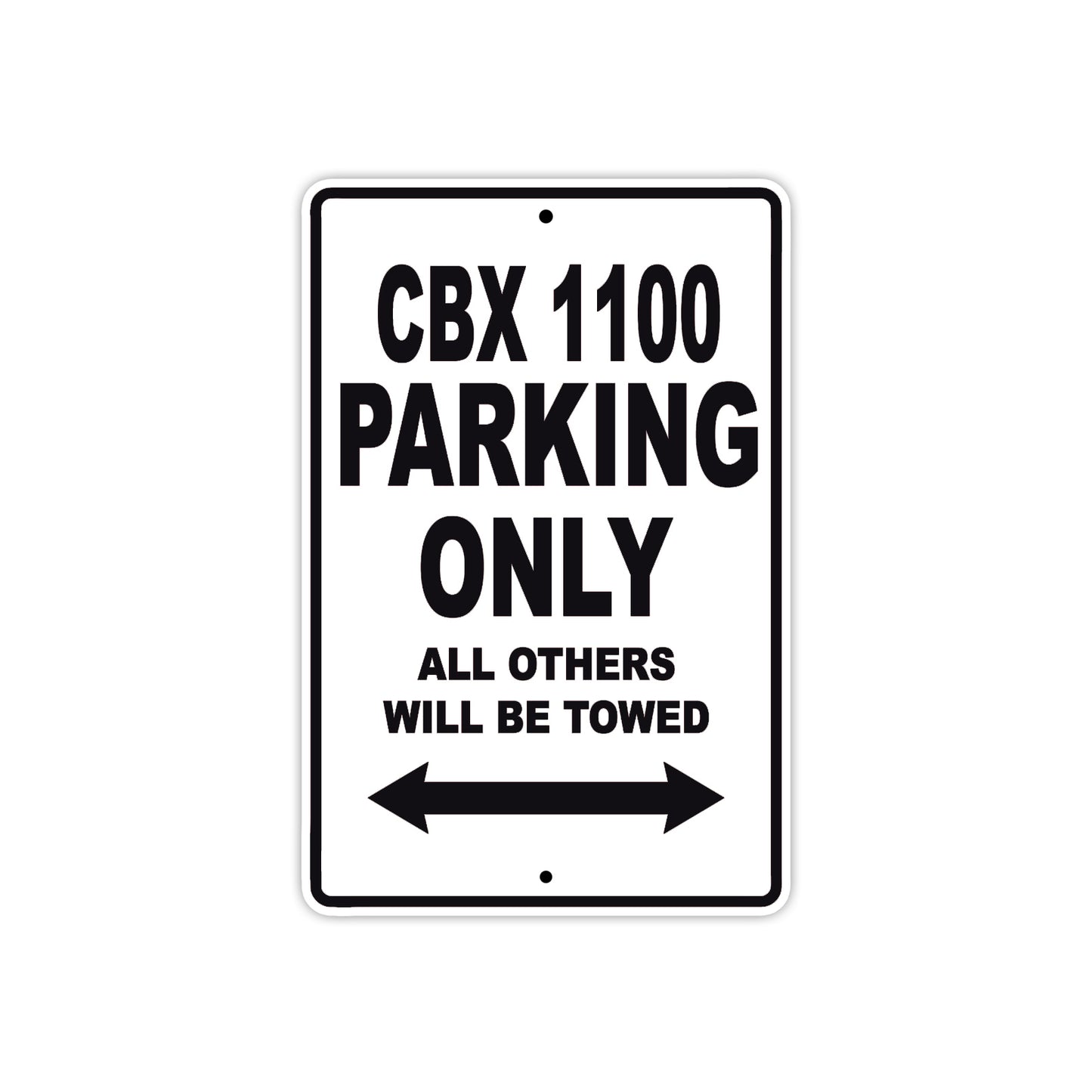 CBX 1100 Motorbike Parking Only All Others Will Be Towed Aluminum Metal Sign