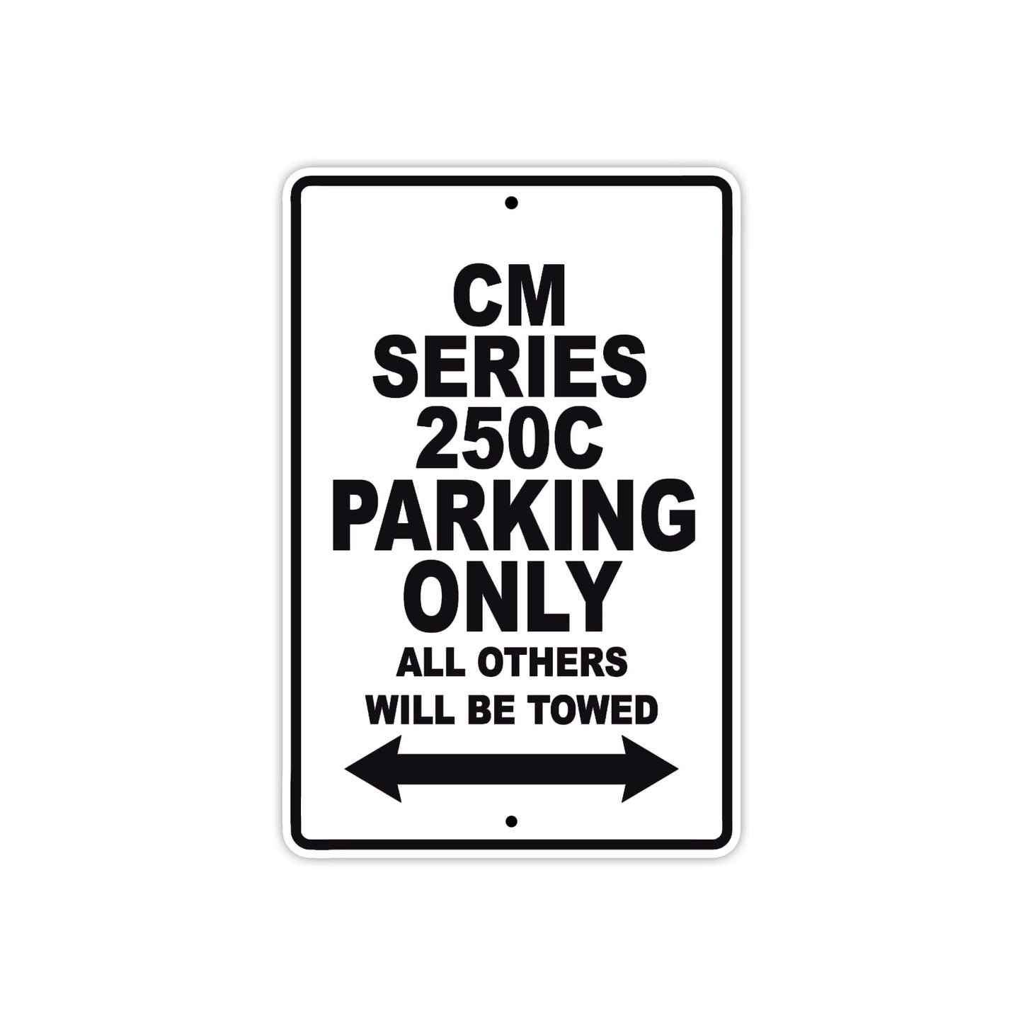 CM Series 250C Motorbike Parking Only All Others Will Be Towed Aluminum Metal Sign