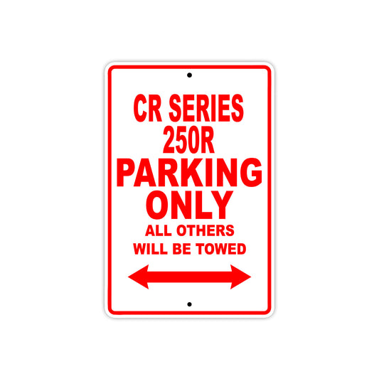 CR Series 250R Motorbike Parking Only All Others Will Be Towed Aluminum Metal Sign