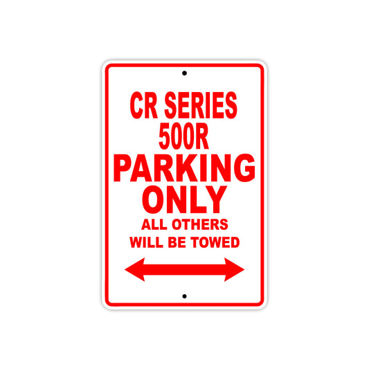 CR Series 500R Motorbike Parking Only All Others Will Be Towed Aluminum Metal Sign