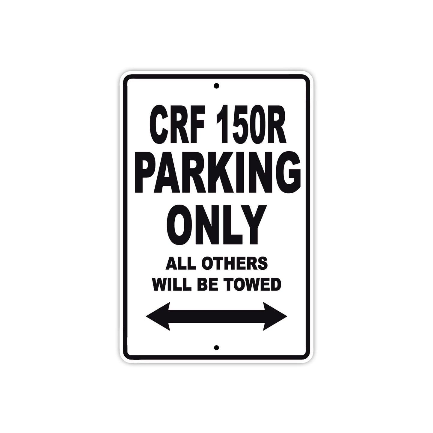 CRF 150R Motorbike Parking Only All Others Will Be Towed Aluminum Metal Sign