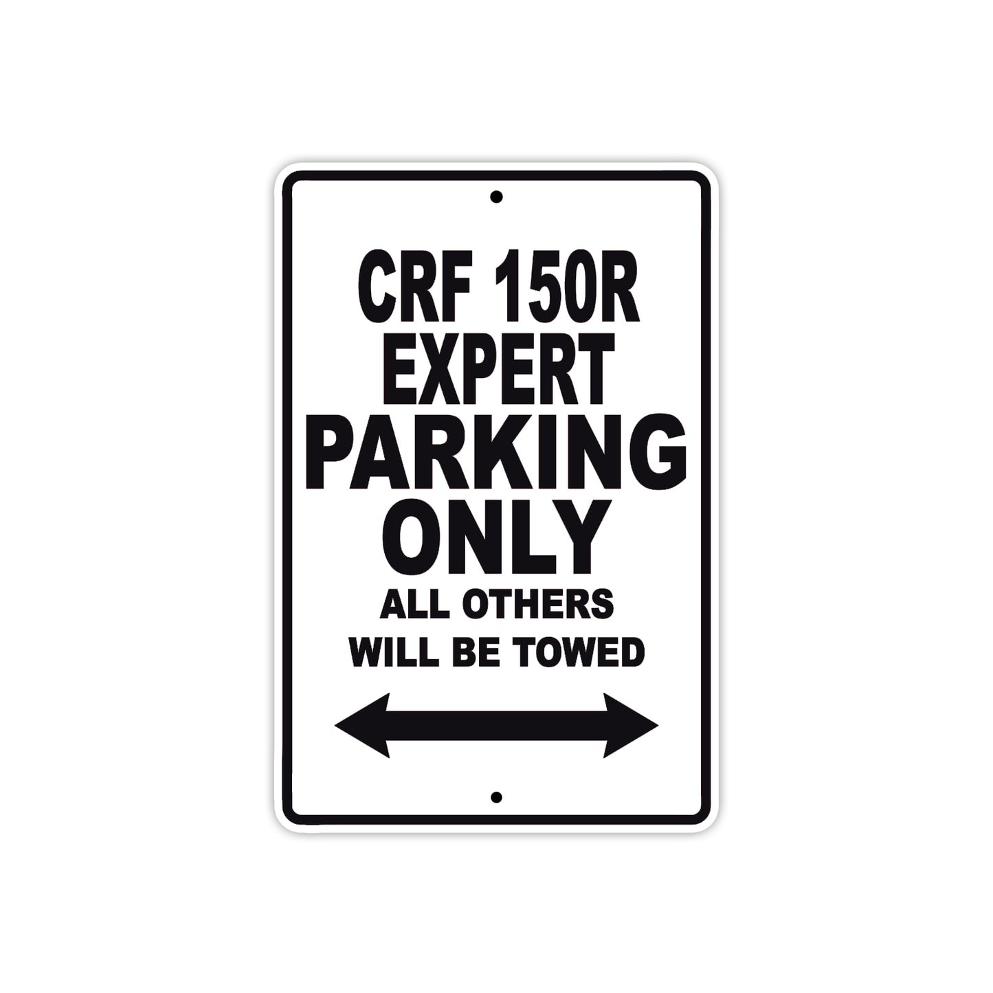 CRF 150R Expert Motorbike Parking Only All Others Will Be Towed Aluminum Metal Sign