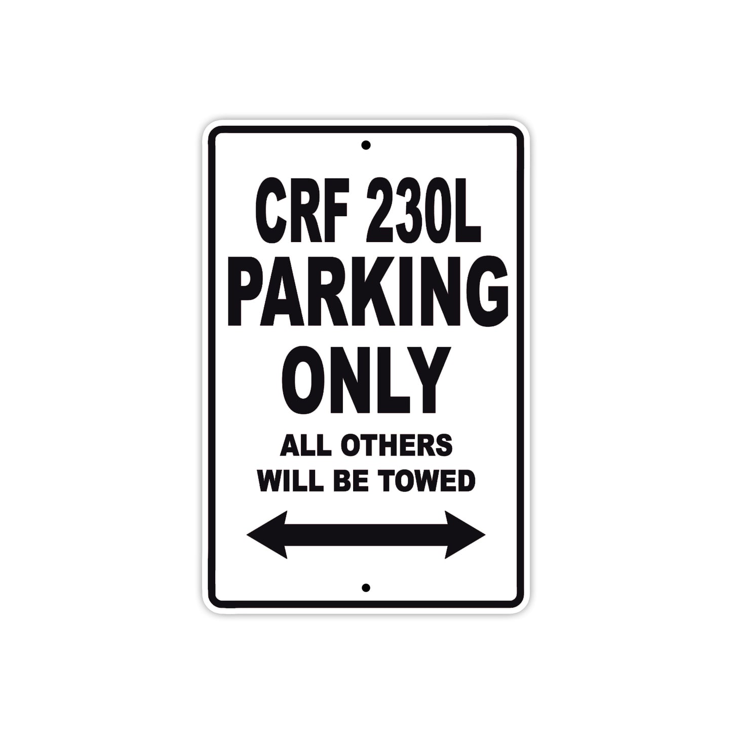 CRF 230L Motorbike Parking Only All Others Will Be Towed Aluminum Metal Sign