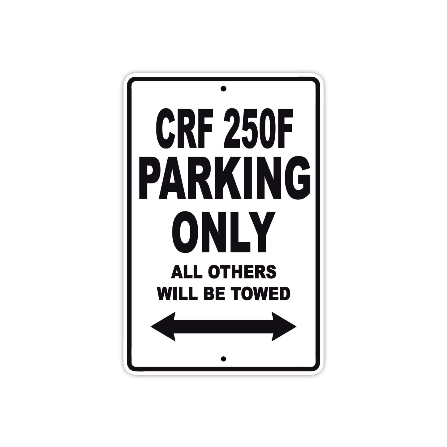 CRF 250F Motorbike Parking Only All Others Will Be Towed Aluminum Metal Sign