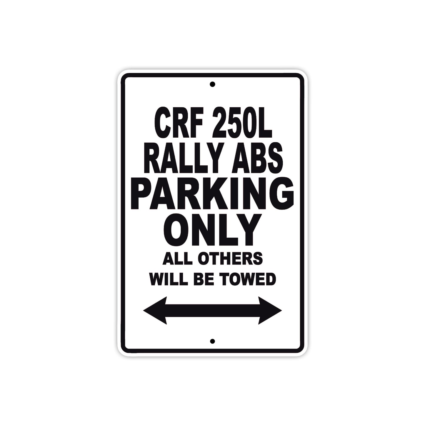 CRF 250L Rally ABS Motorbike Parking Only All Others Will Be Towed Aluminum Metal Sign