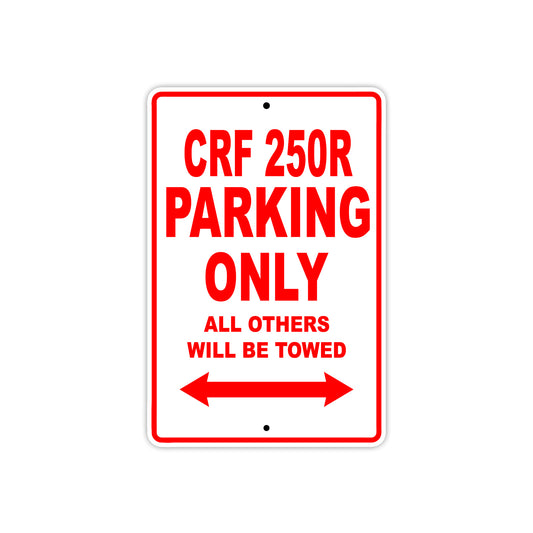 CRF 250R Motorbike Parking Only All Others Will Be Towed Aluminum Metal Sign