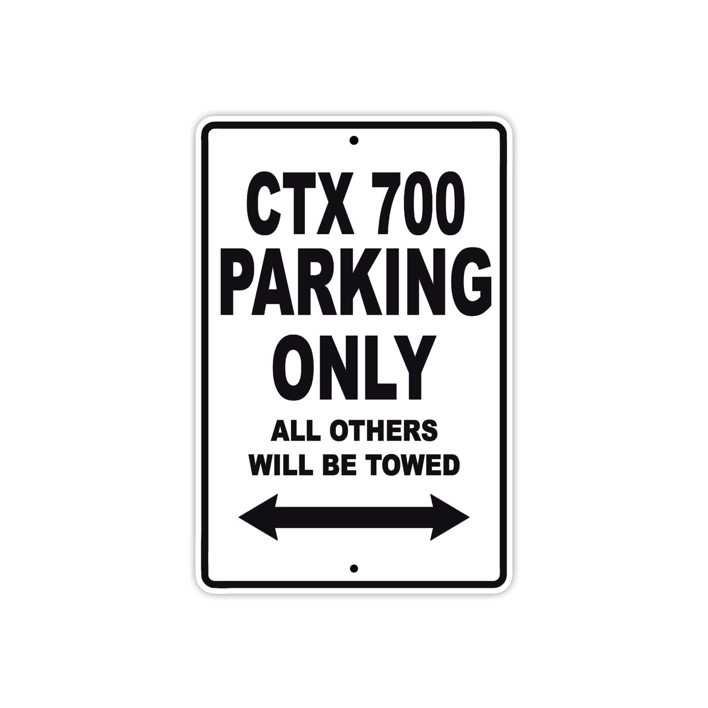 CTX 700 Motorbike Parking Only All Others Will Be Towed Aluminum Metal Sign