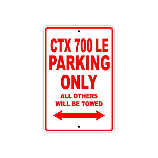 CTX 700 LE Motorbike Parking Only All Others Will Be Towed Aluminum Metal Sign