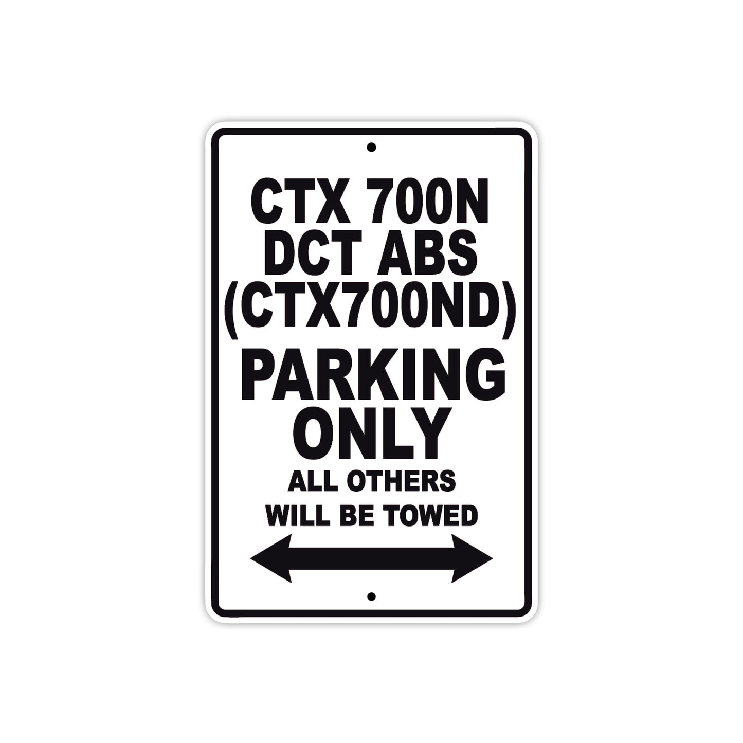 CTX 700N DCT (CTX700ND) Motorbike Parking Only All Others Will Be Towed Aluminum Metal Sign
