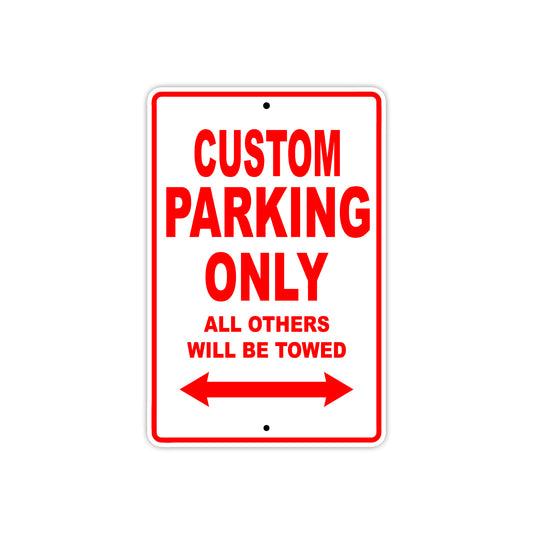 Custom Motorbike Parking Only All Others Will Be Towed Aluminum Metal Sign