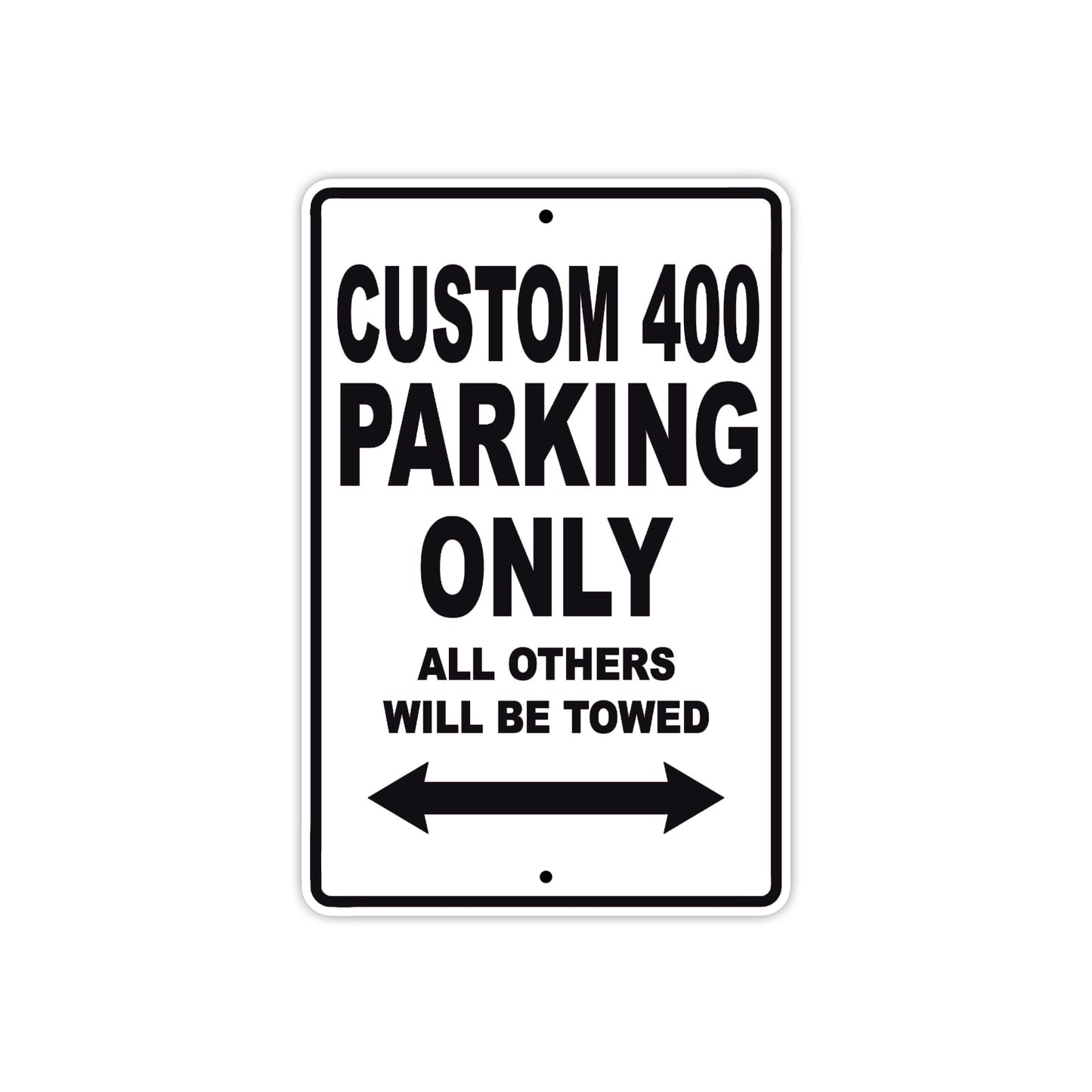 Custom 400 Motorbike Parking Only All Others Will Be Towed Aluminum Metal Sign