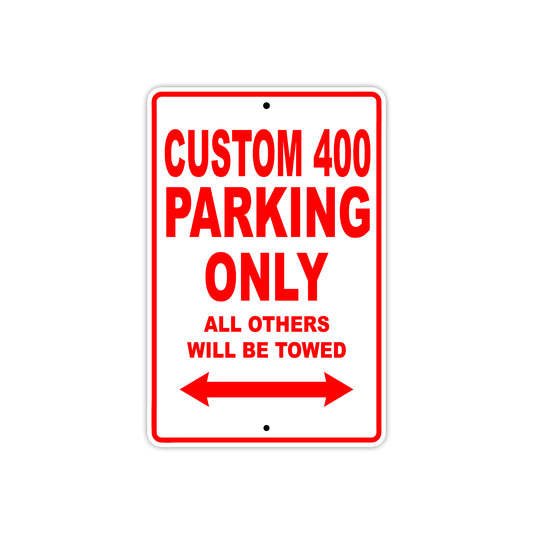 Custom 400 Motorbike Parking Only All Others Will Be Towed Aluminum Metal Sign