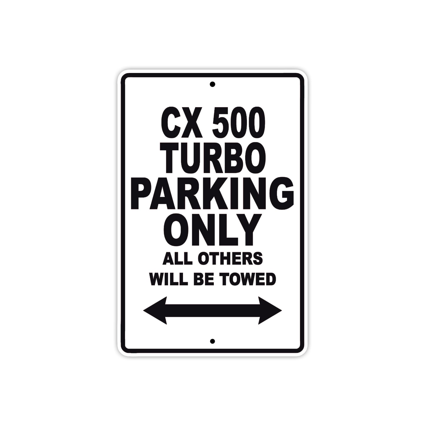 CX 500 Turbo Motorbike Parking Only All Others Will Be Towed Aluminum Metal Sign