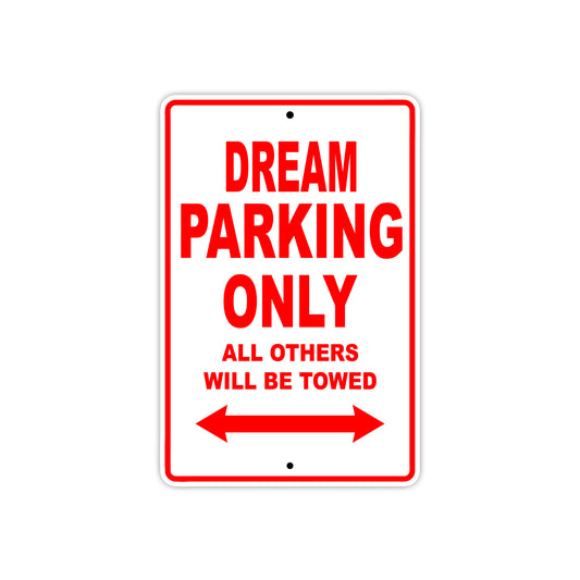 Dream Motorbike Parking Only All Others Will Be Towed Aluminum Metal Sign