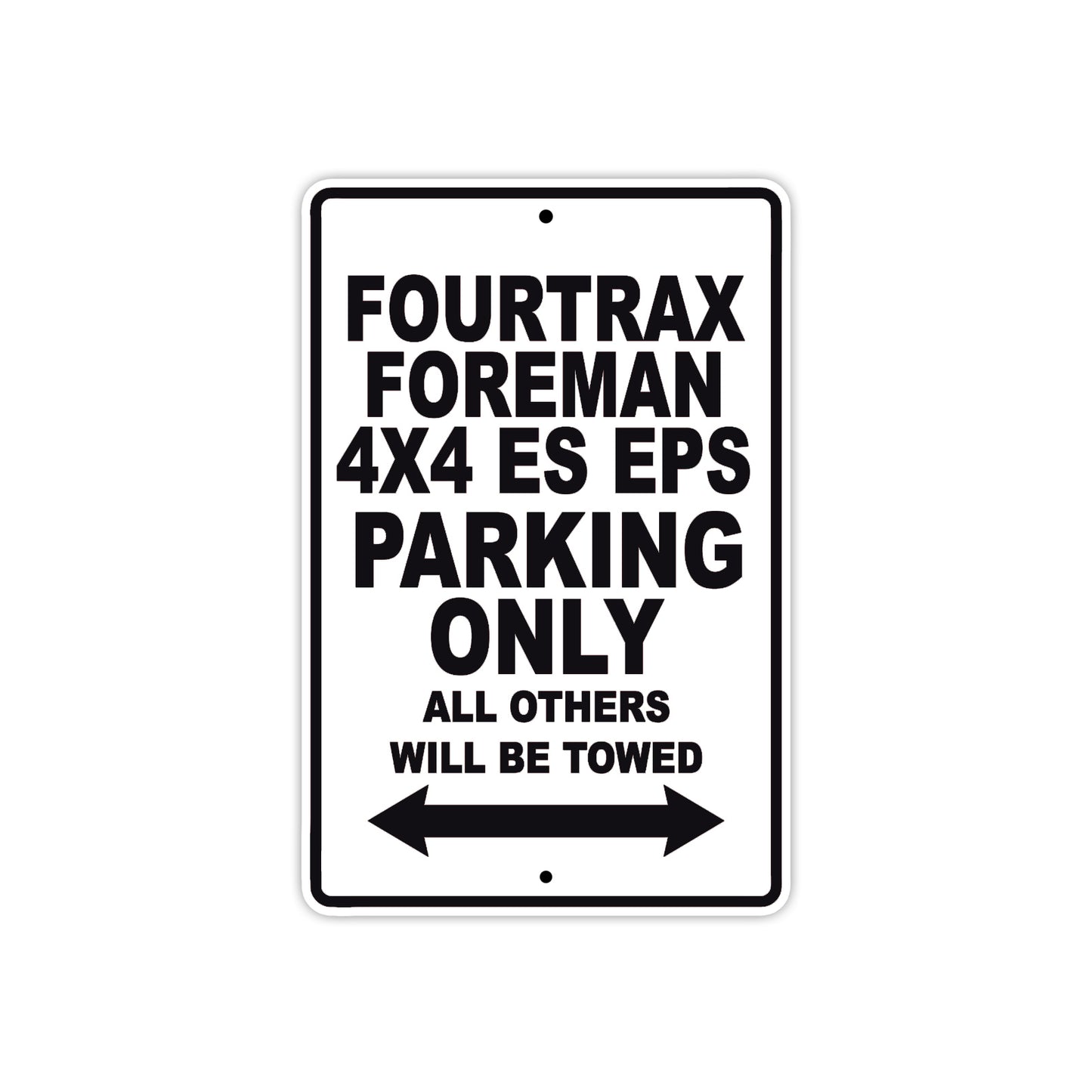 Fourtrax Foreman 4X4 ES EPS Motorbike Parking Only All Others Will Be Towed Aluminum Metal Sign