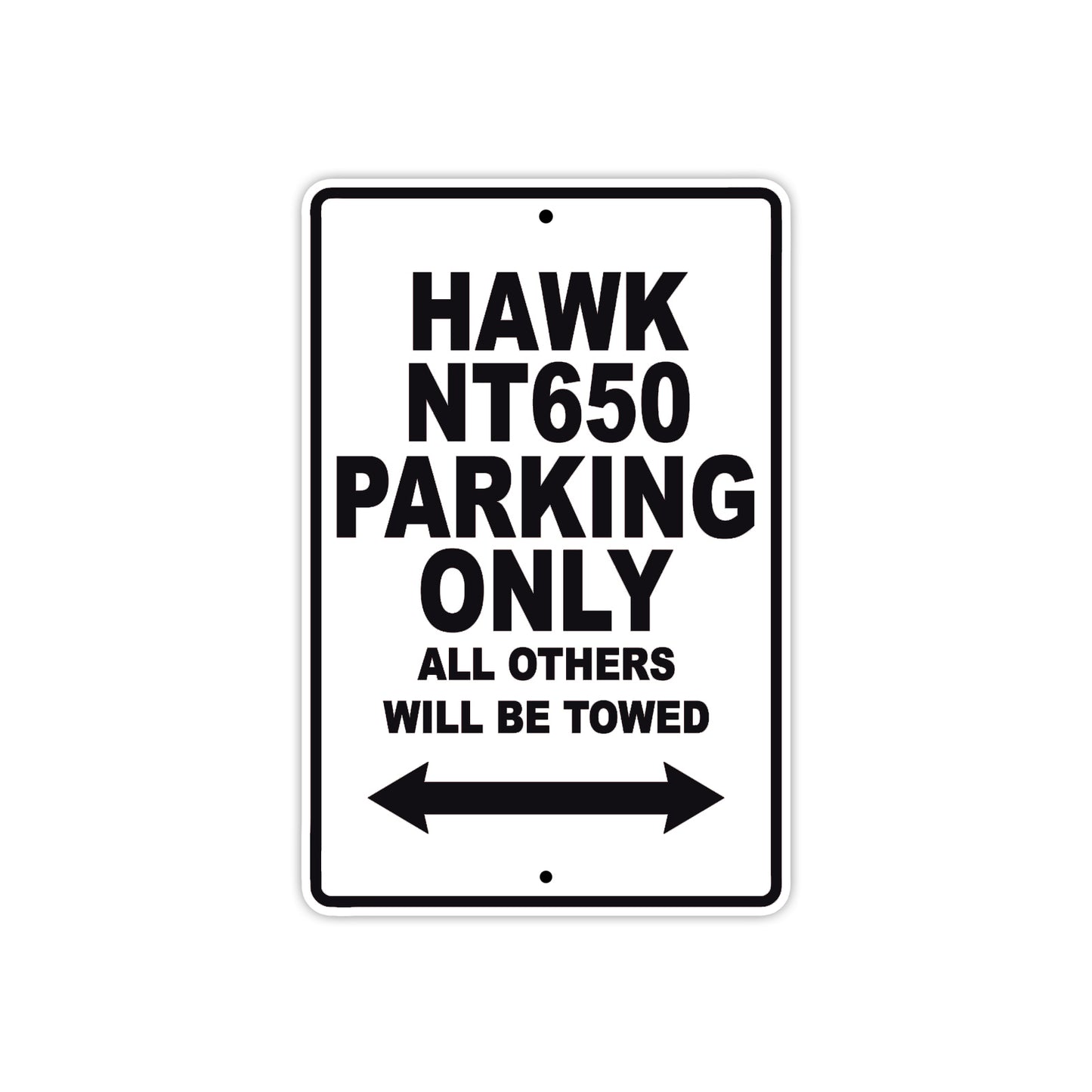 Hawk NT650 Motorbike Parking Only All Others Will Be Towed Aluminum Metal Sign