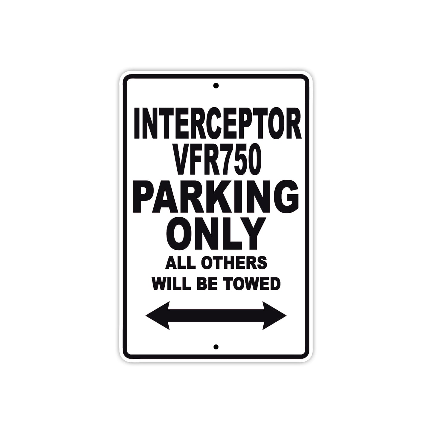 Interceptor VFR750 Motorbike Parking Only All Others Will Be Towed Aluminum Metal Sign