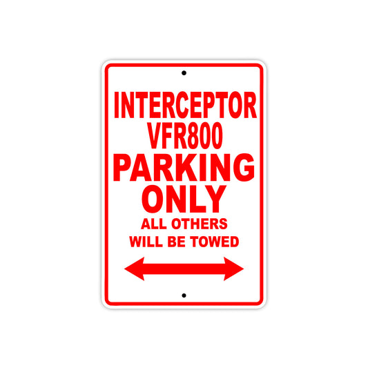 Interceptor VFR800 Motorbike Parking Only All Others Will Be Towed Aluminum Metal Sign