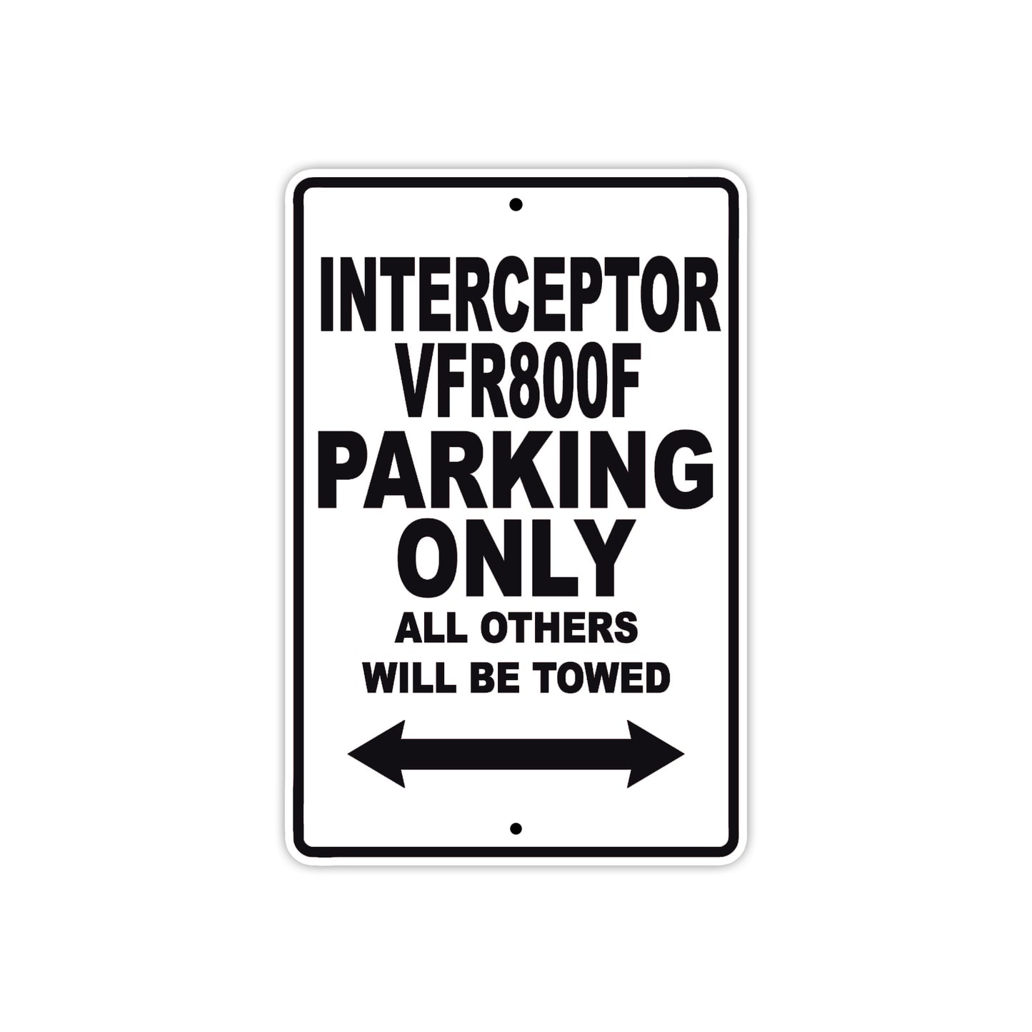 Interceptor VFR800F Motorbike Parking Only All Others Will Be Towed Aluminum Metal Sign