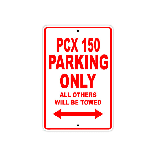 PCX 150 Motorbike Parking Only All Others Will Be Towed Aluminum Metal Sign