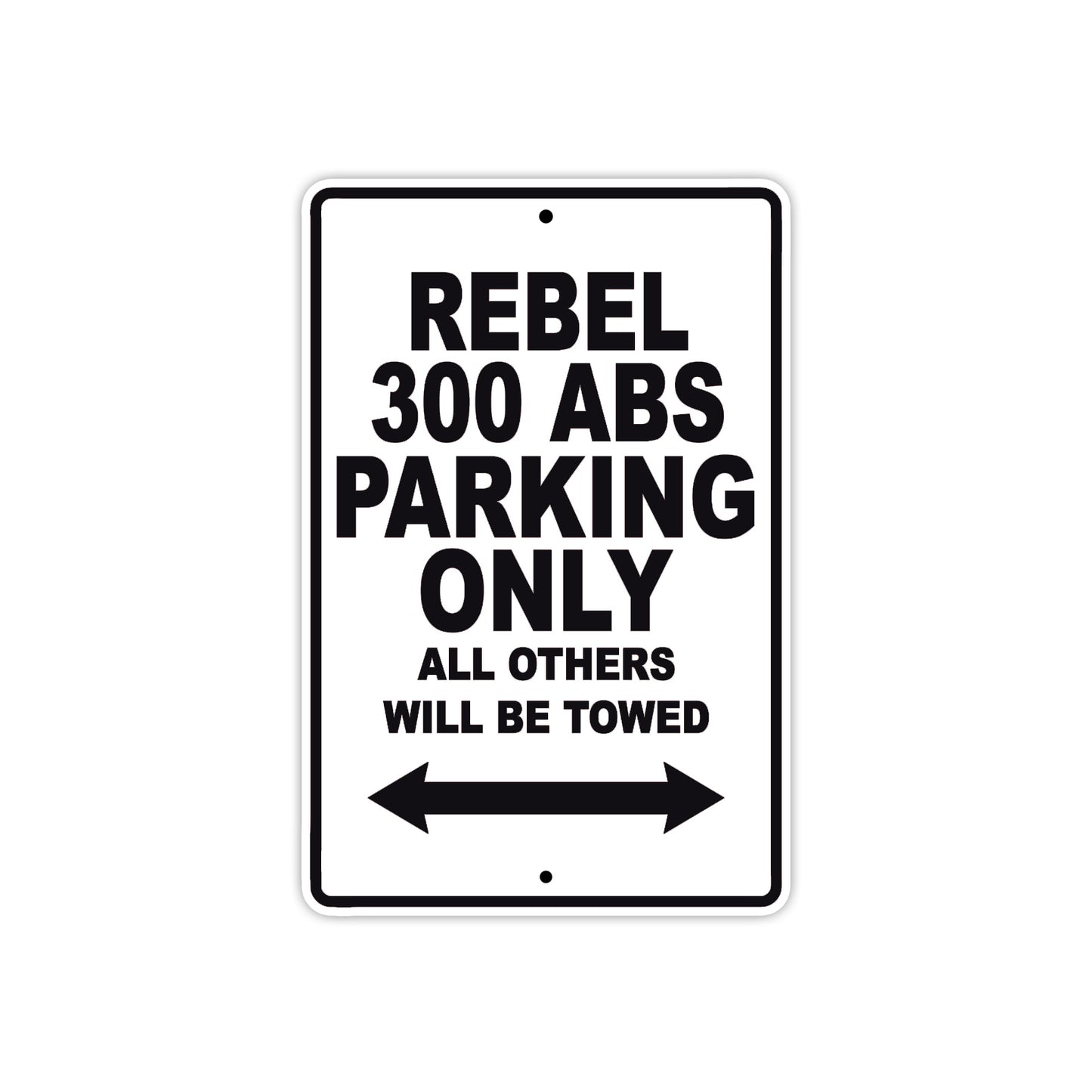Rebel 300 ABS Motorcycle Parking Only All Others Will Be Towed Aluminum Metal Sign