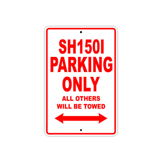 SH150I Motorcycle Parking Only All Others Will Be Towed Aluminum Metal Sign