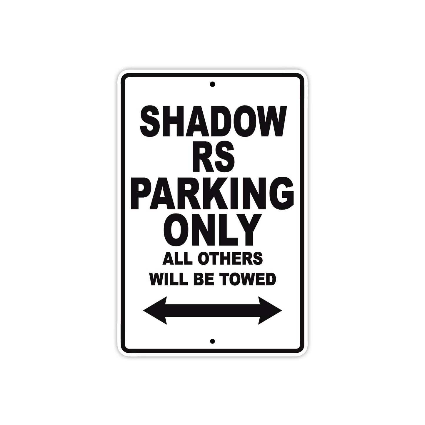 Shadow RS Motorcycle Parking Only All Others Will Be Towed Aluminum Metal Sign