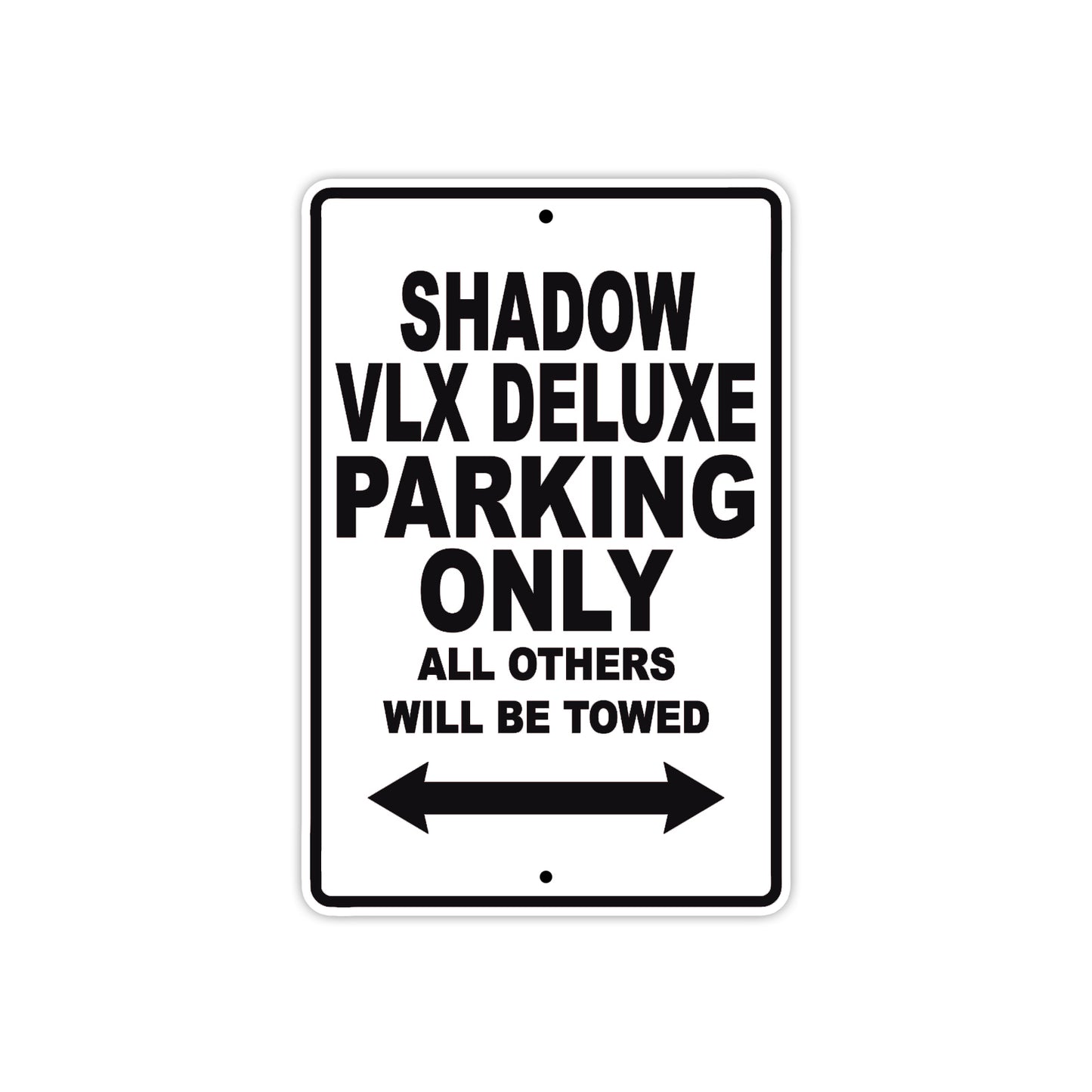 Shadow VLX Deluxe Motorcycle Parking Only All Others Will Be Towed Aluminum Metal Sign