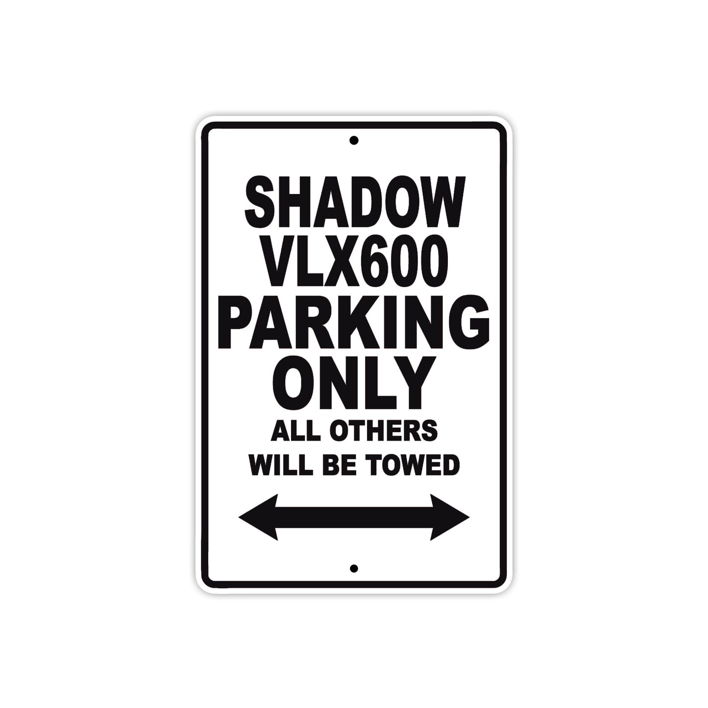 Shadow VLX600 Motorcycle Parking Only All Others Will Be Towed Aluminum Metal Sign