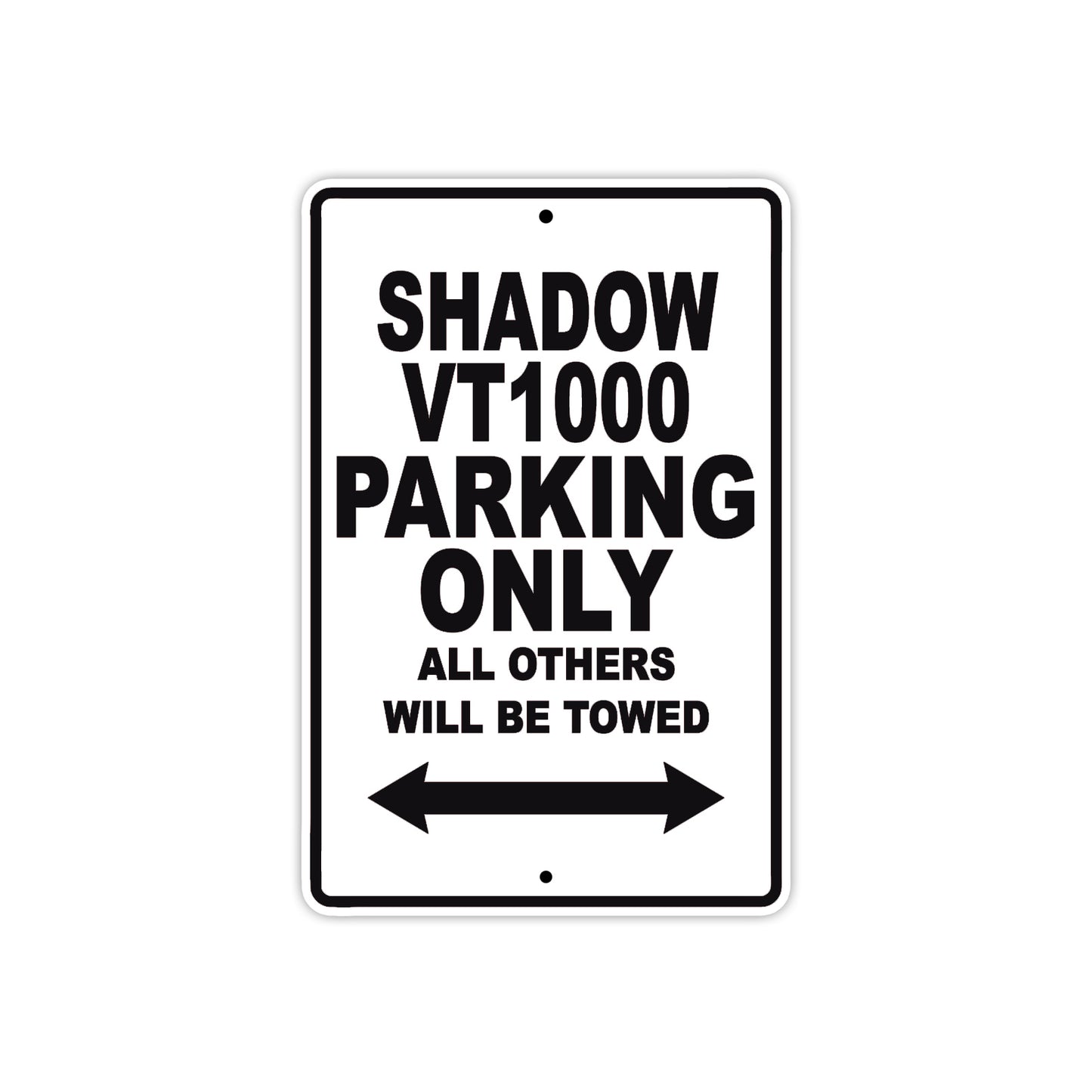 Shadow VT1000 Motorcycle Parking Only All Others Will Be Towed Aluminum Metal Sign