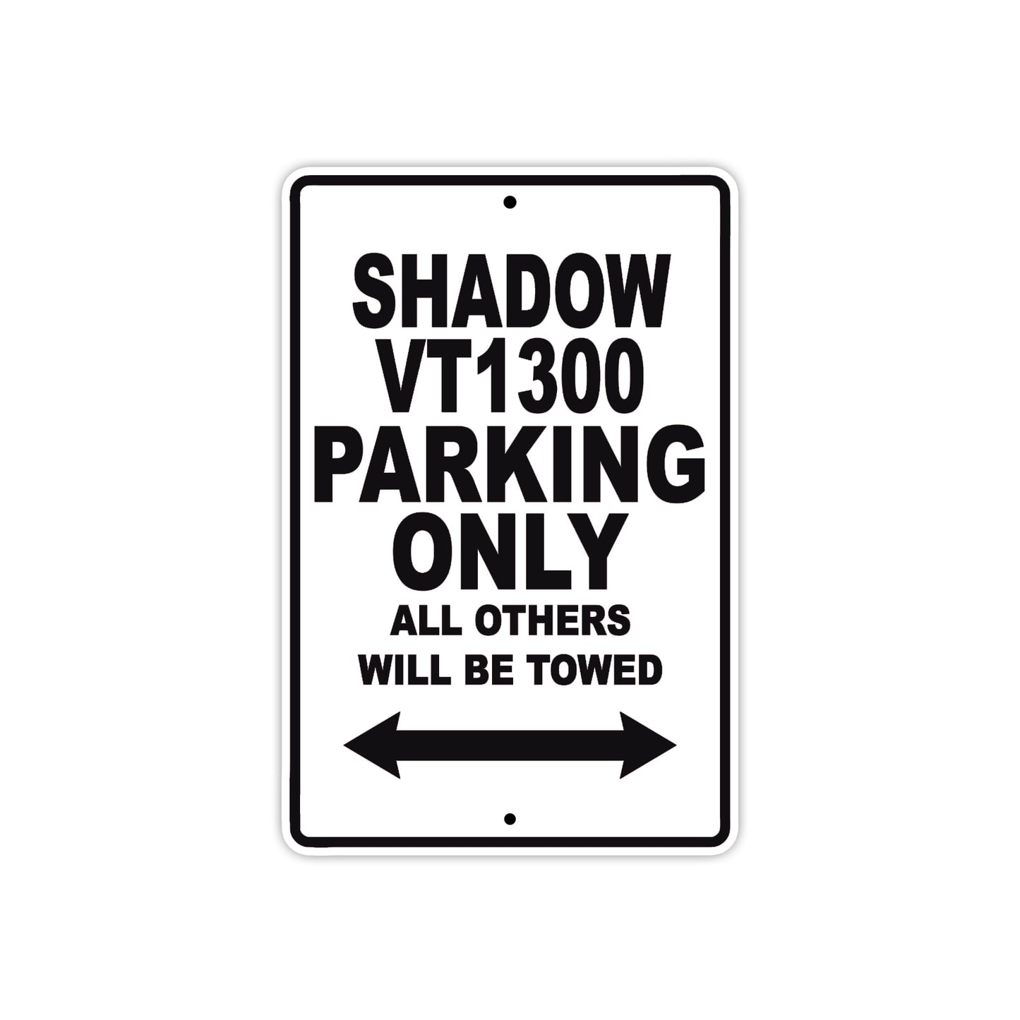 Shadow VT1300 Motorcycle Parking Only All Others Will Be Towed Aluminum Metal Sign