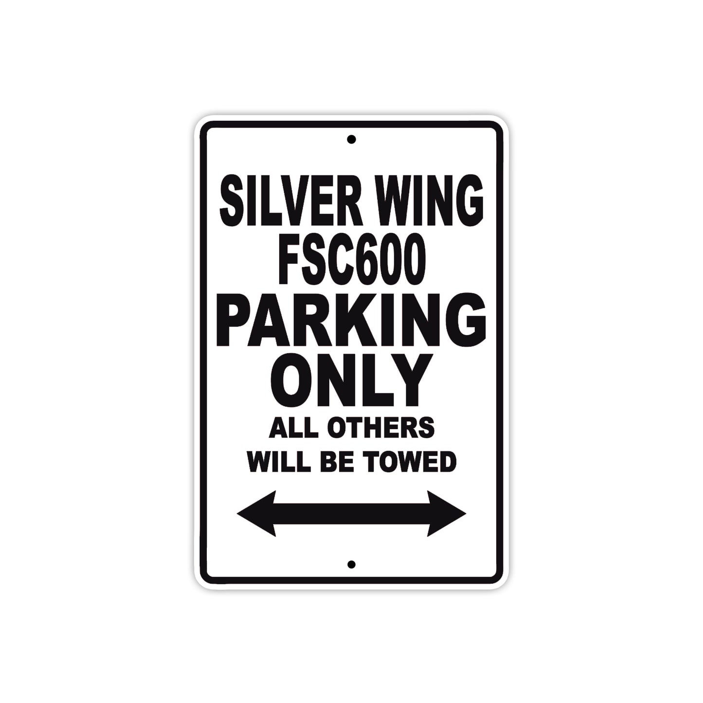 Silver Wing FSC600 Motorcycle Parking Only All Others Will Be Towed Aluminum Metal Sign