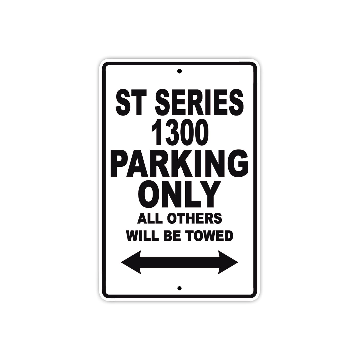 ST Series 1300 Motorcycle Parking Only All Others Will Be Towed Aluminum Metal Sign