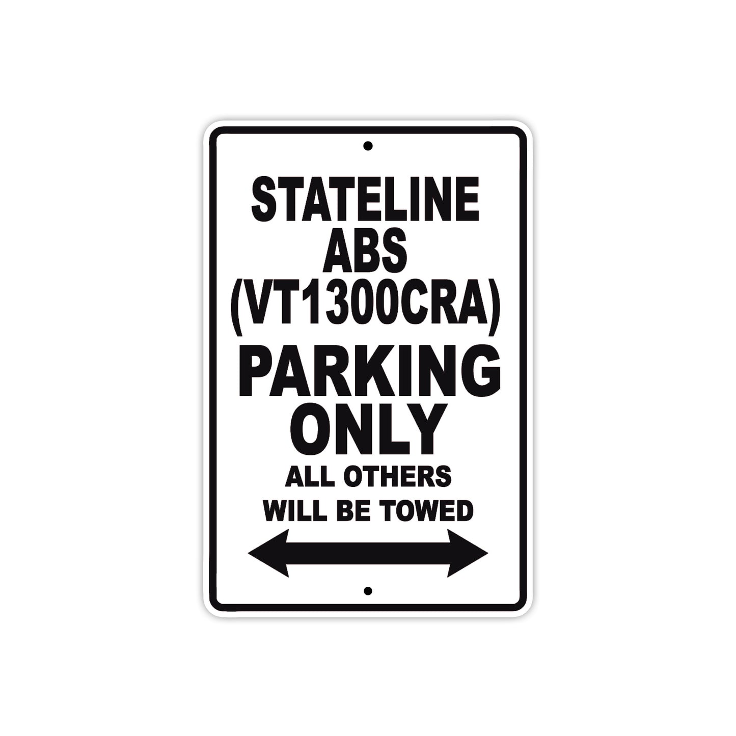 Stateline ABS (VT1300CRA) Motorcycle Parking Only All Others Will Be Towed Aluminum Metal Sign