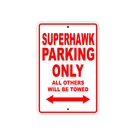 Superhawk Motorcycle Parking Only All Others Will Be Towed Aluminum Metal Sign