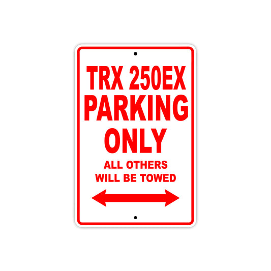 TRX 250EX Motorcycle Parking Only All Others Will Be Towed Aluminum Metal Sign