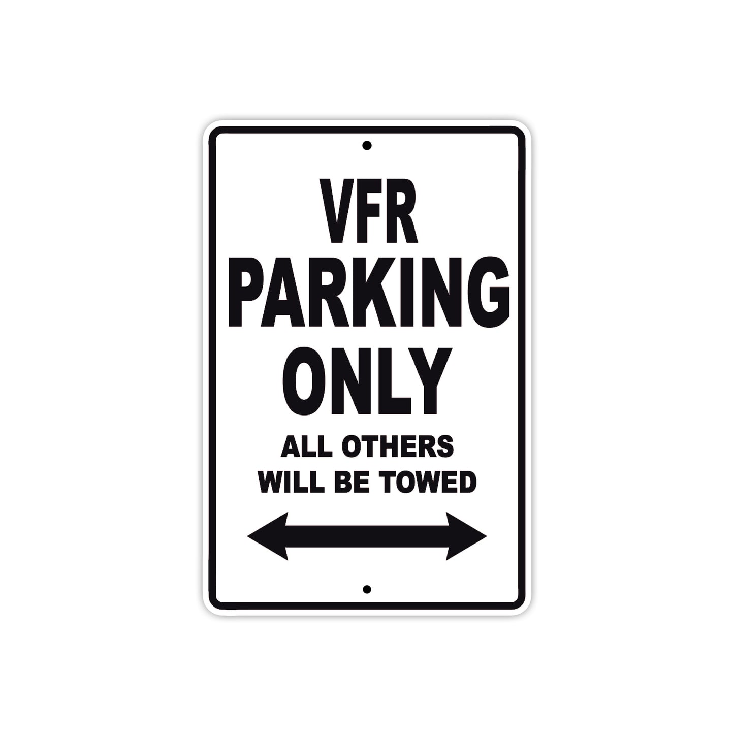 VFR Motorcycle Parking Only All Others Will Be Towed Aluminum Metal Sign