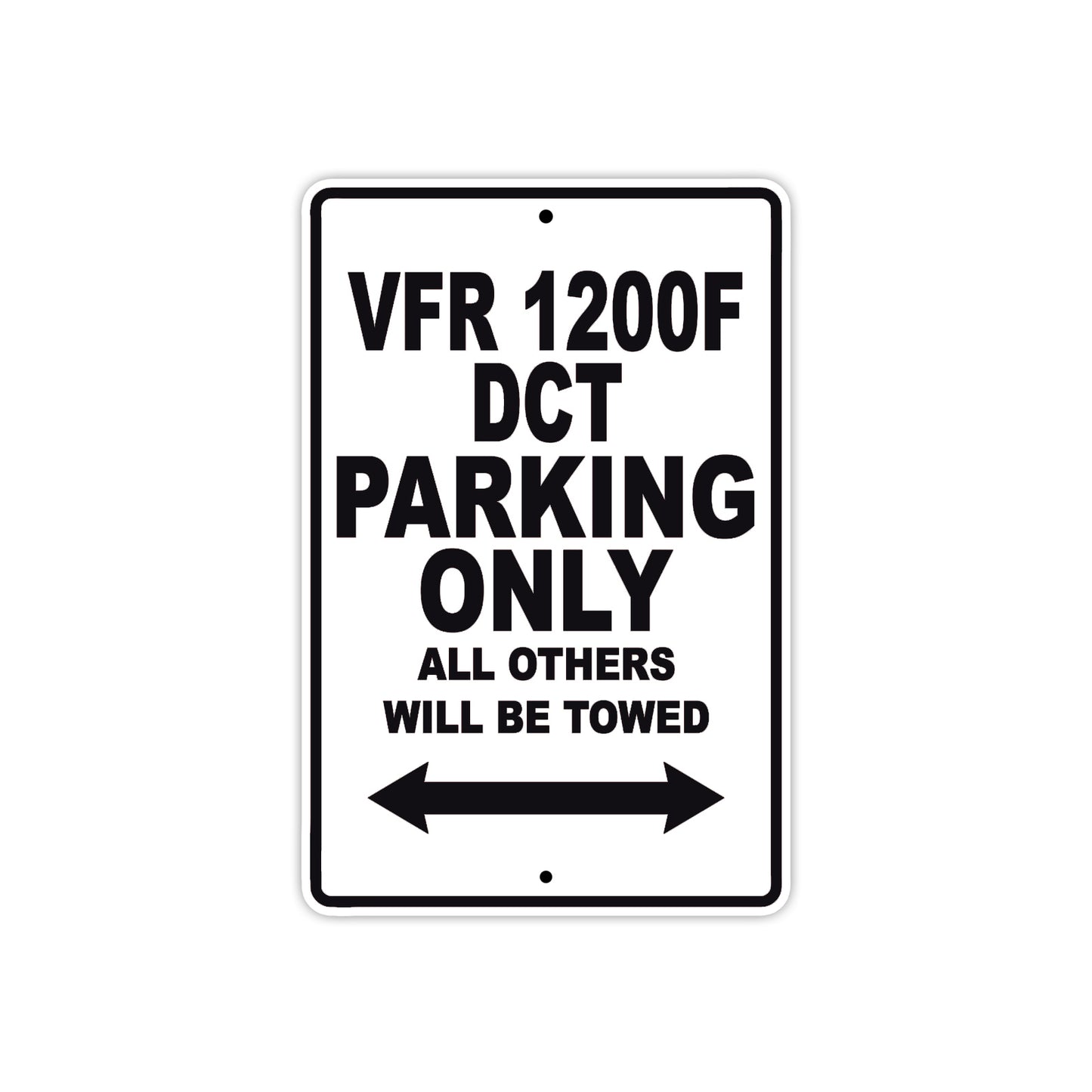 VFR 1200F DCT Motorcycle Parking Only All Others Will Be Towed Aluminum Metal Sign