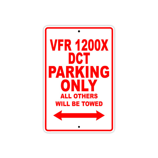 VFR 1200X DCT Motorcycle Parking Only All Others Will Be Towed Aluminum Metal Sign