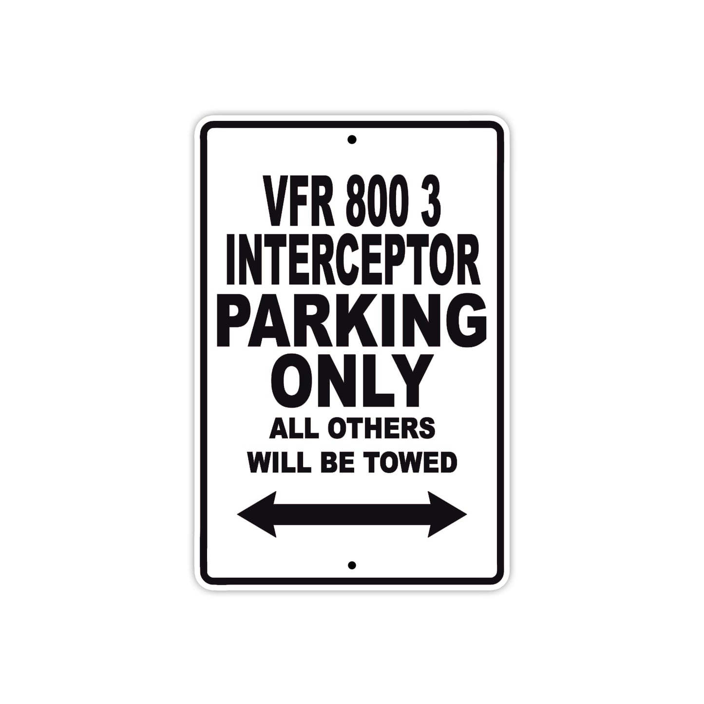 VFR 800 3 Interceptor Motorcycle Parking Only All Others Will Be Towed Aluminum Metal Sign