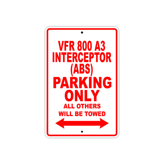 VFR 800 A3 Interceptor (ABS) Motorcycle Parking Only All Others Will Be Towed Aluminum Metal Sign