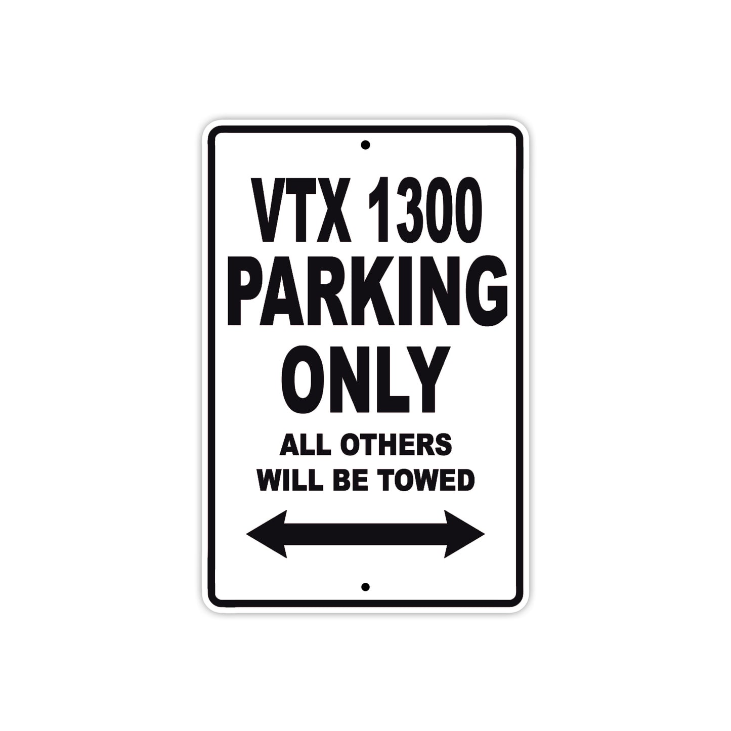 VTX 1300 Motorcycle Parking Only All Others Will Be Towed Aluminum Metal Sign