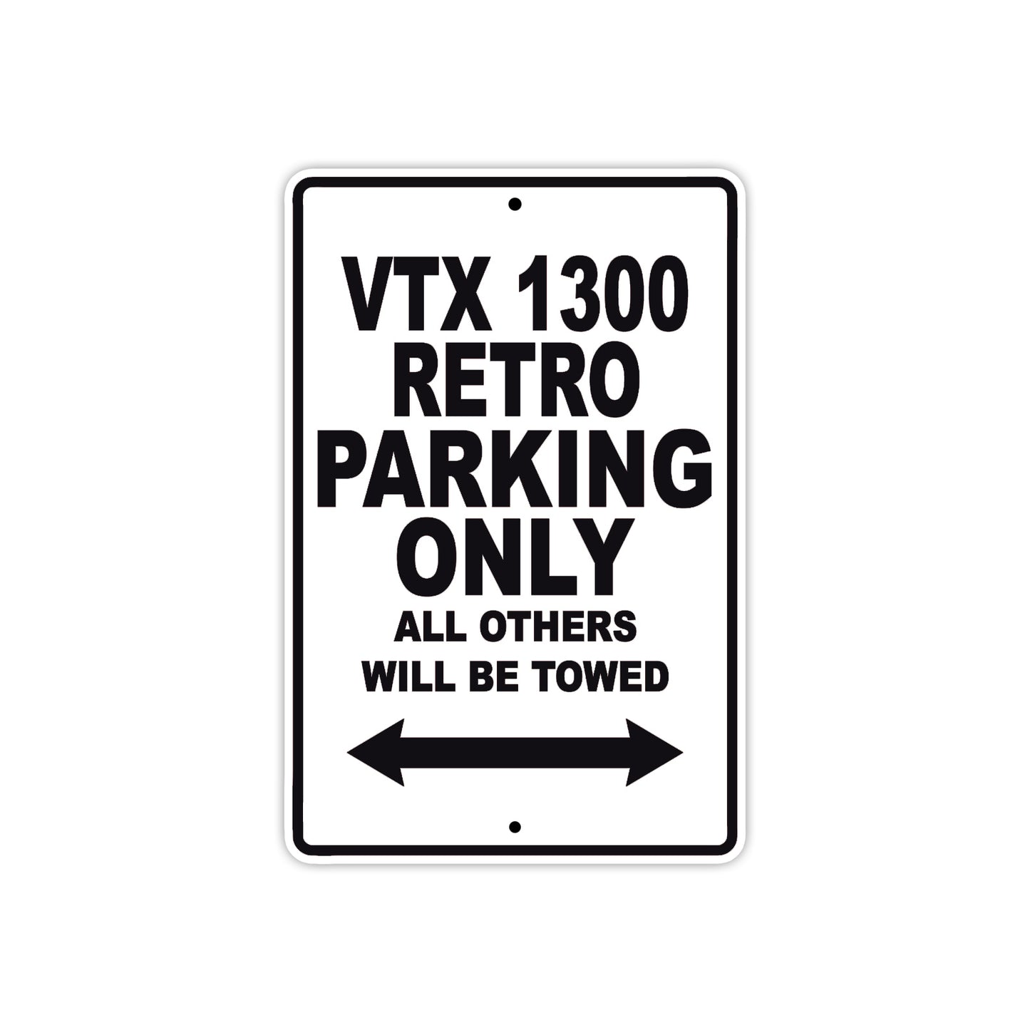 VTX 1300 Retro Motorcycle Parking Only All Others Will Be Towed Aluminum Metal Sign